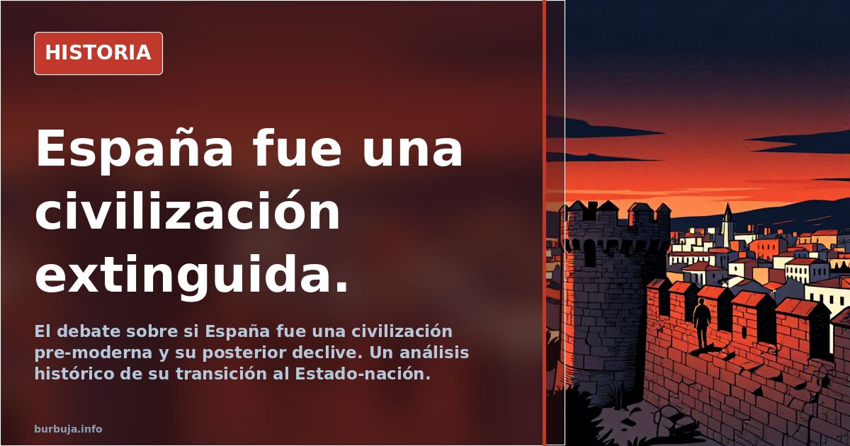 España fue una civilización extinguida.