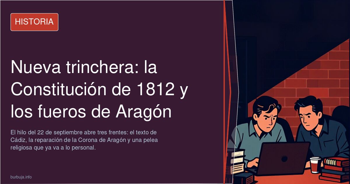 Nueva trinchera: la Constitución de 1812 y los fueros de Aragón