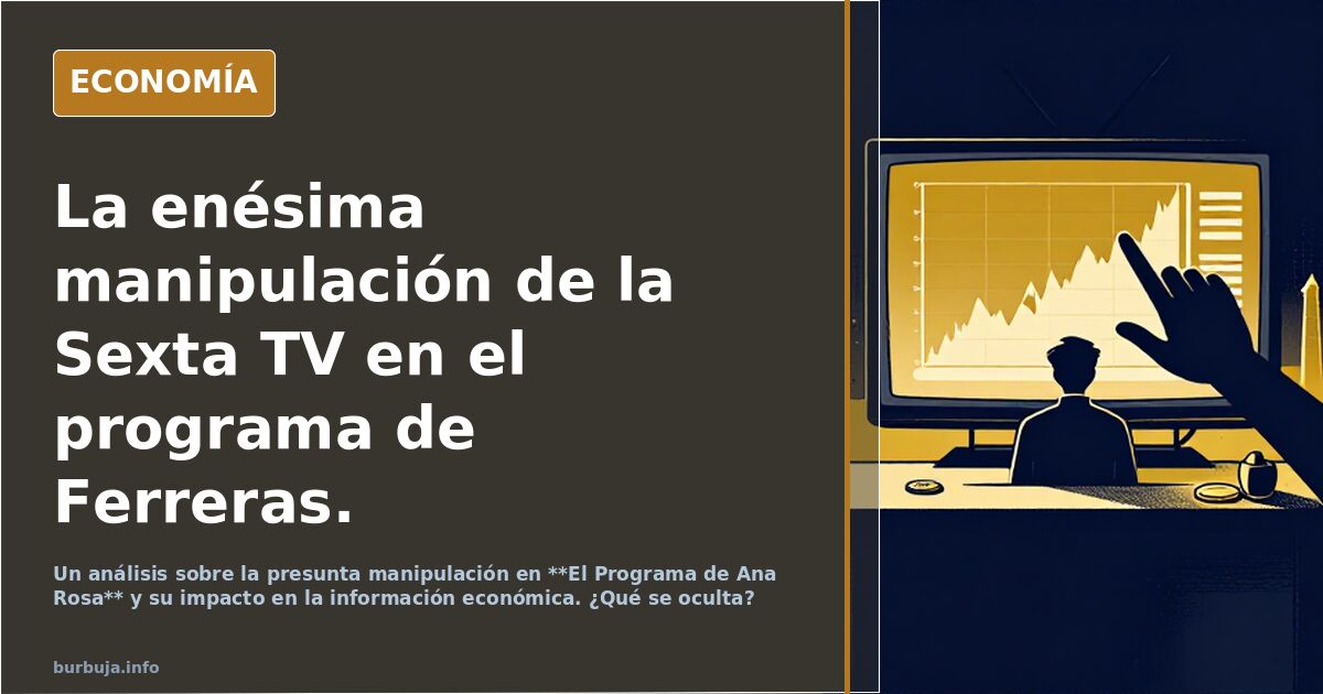 La enésima manipulación de la sensta TV en el programa de Ferreras.