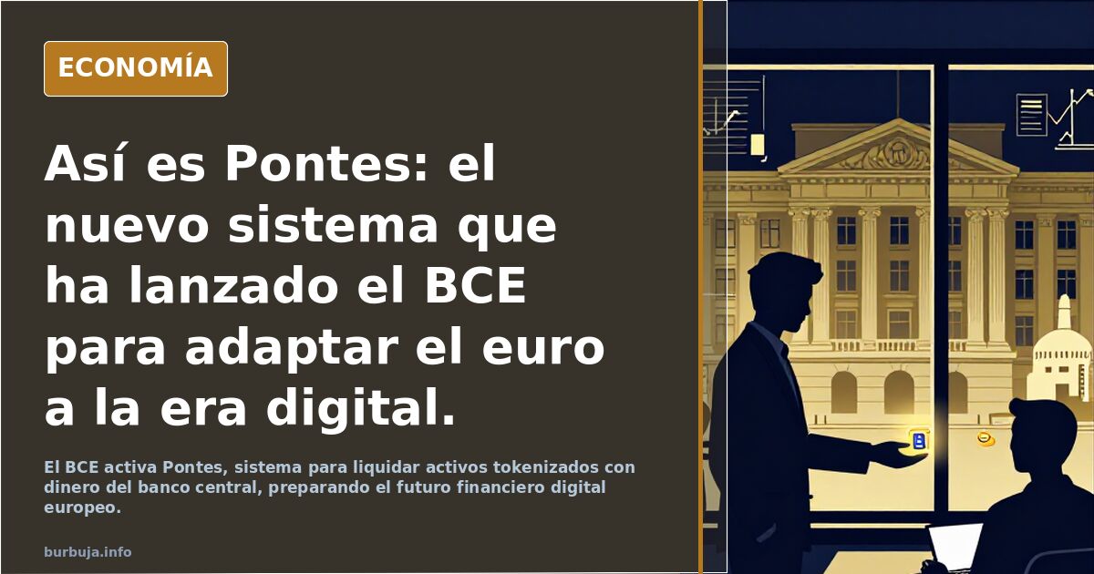 Así es Pontes: el nuevo sistema que ha lanzado el BCE para adaptar el euro a la era digital.