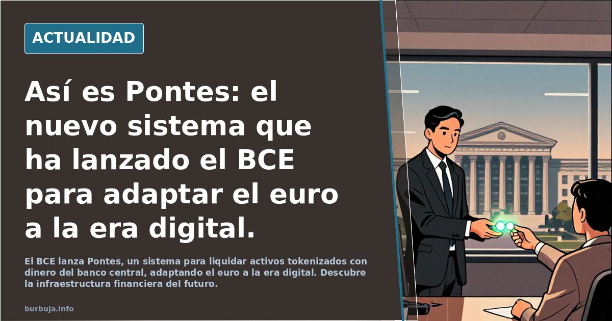 Así es Pontes: el nuevo sistema que ha lanzado el BCE para adaptar el euro a la era digital.