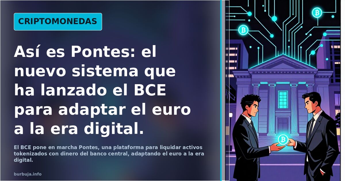 Así es Pontes: el nuevo sistema que ha lanzado el BCE para adaptar el euro a la era digital.