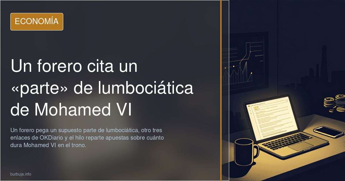 Un forero cita un «parte» de lumbociática de Mohamed VI