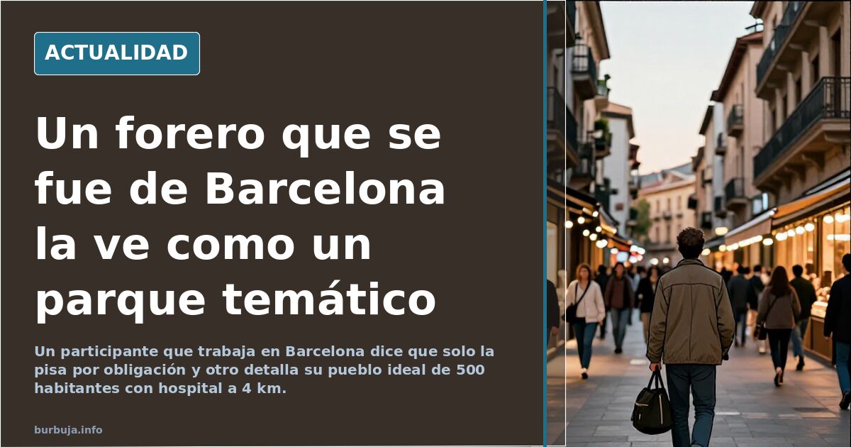 Un forero que se fue de Barcelona la ve como un parque temático