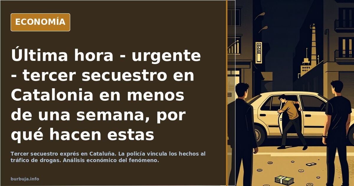 Última hora - urgente - tercer secuestro en Catalonia en menos de una semana, por qué hacen estas cosas los catalanes?