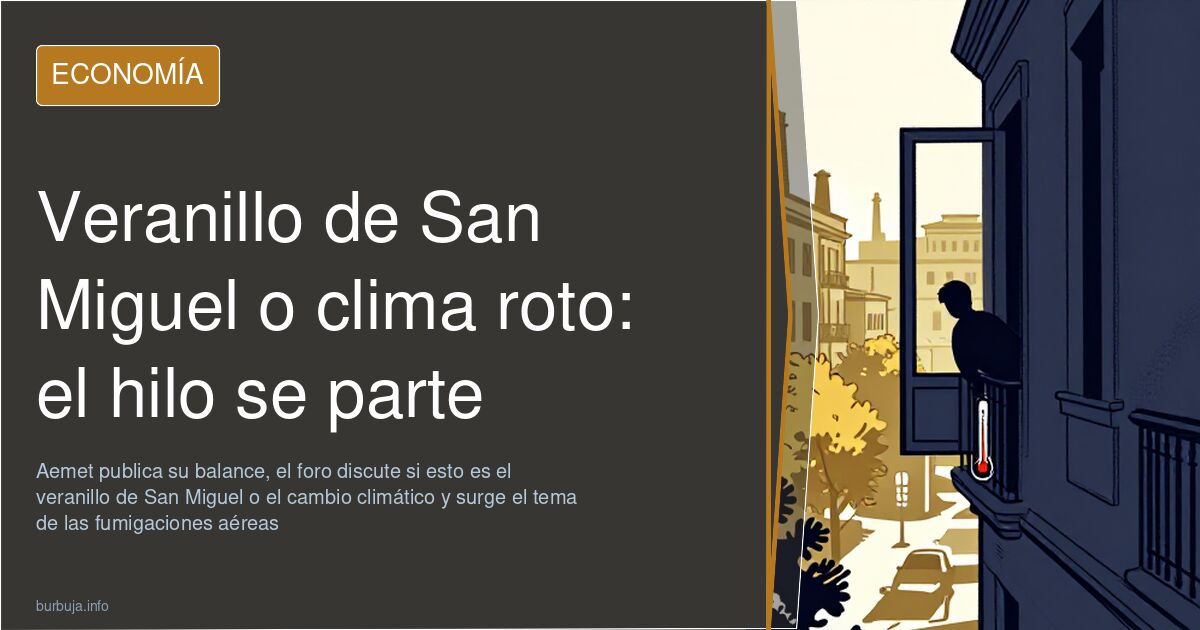 Veranillo de San Miguel o clima roto: el hilo se parte