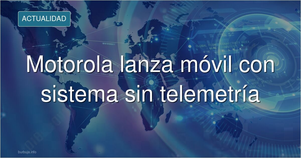 Motorola presenta el teléfono que podrás ponerle sistemas operativos sin telemetría de empresas proge