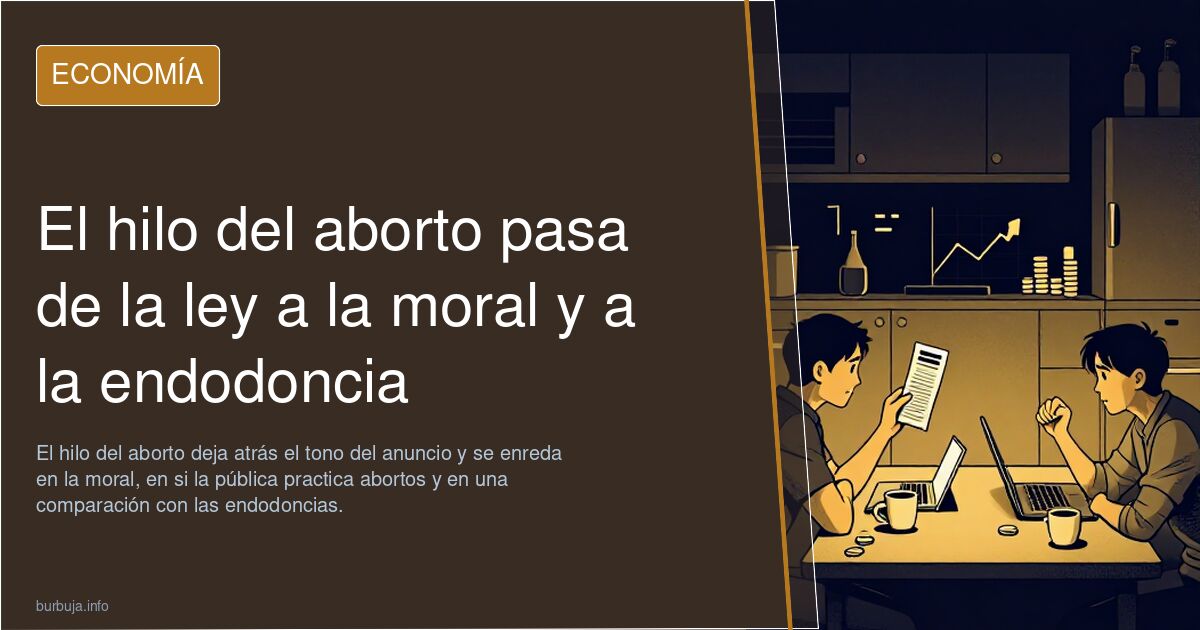 El hilo del aborto pasa de la ley a la moral y a la endodoncia