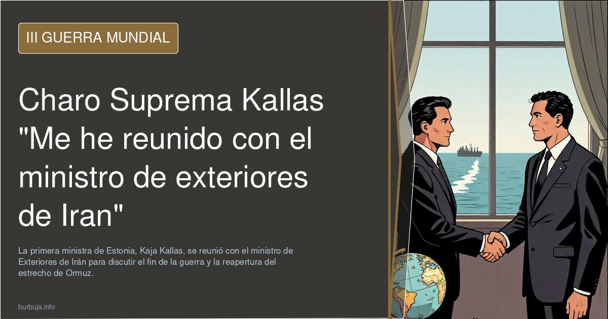 Charo Suprema Kallas "Me he reunido con el ministro de exteriores de Iran"