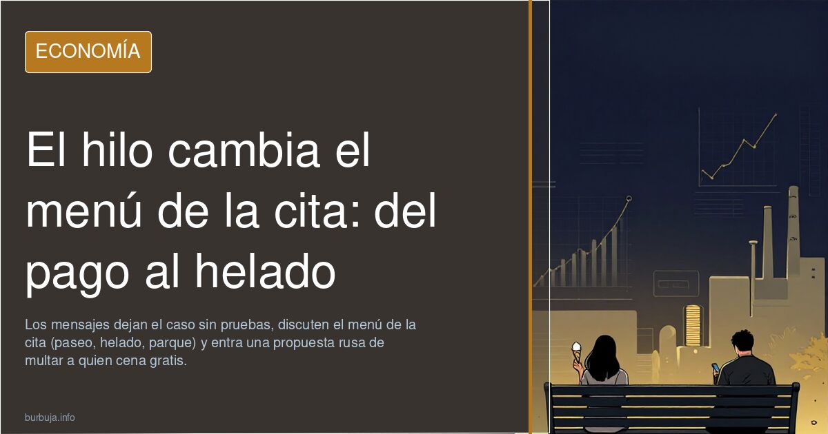 El hilo cambia el menú de la cita: del pago al helado
