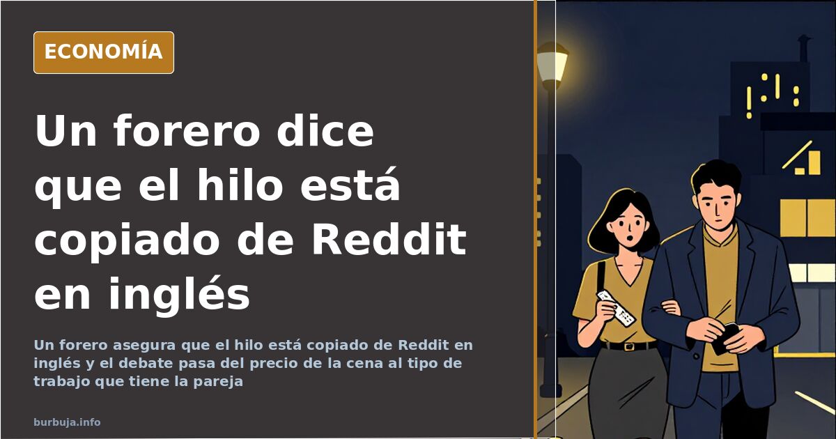 Un forero dice que el hilo está copiado de Reddit en inglés
