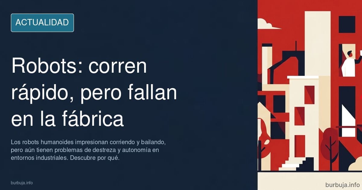 Los robots corren, bailan y hacen kung-fu, pero se atascan en una fábrica