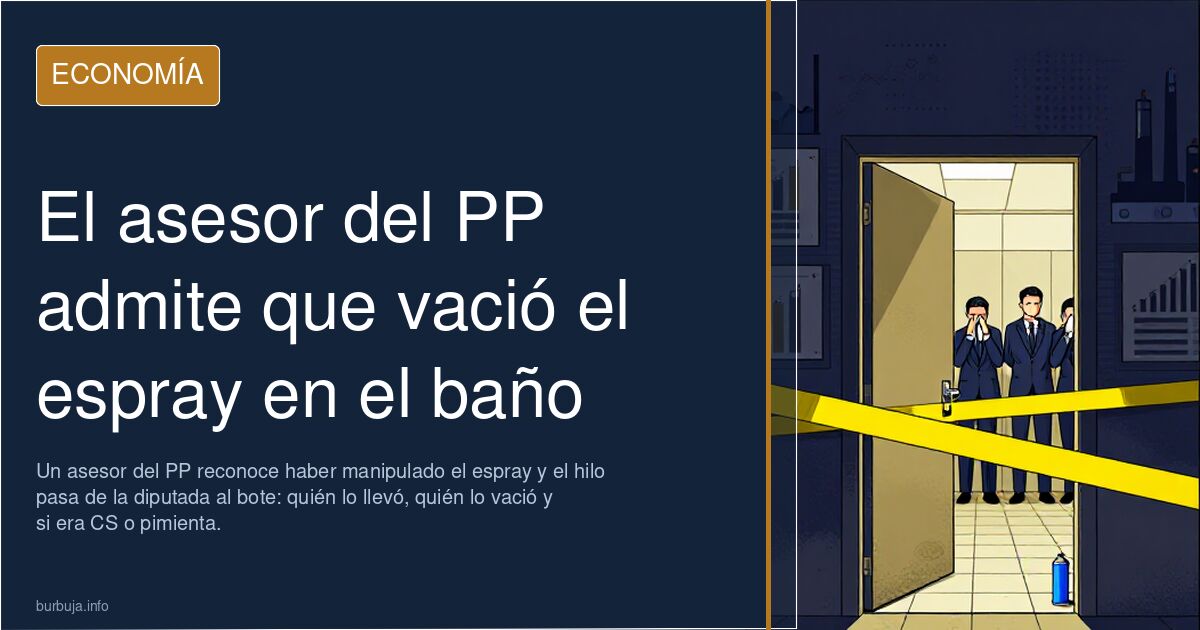 El asesor del PP admite que vació el espray en el baño