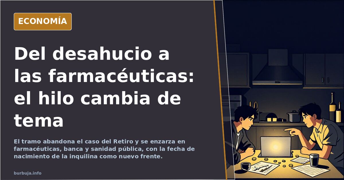Del desahucio a las farmacéuticas: el hilo cambia de tema