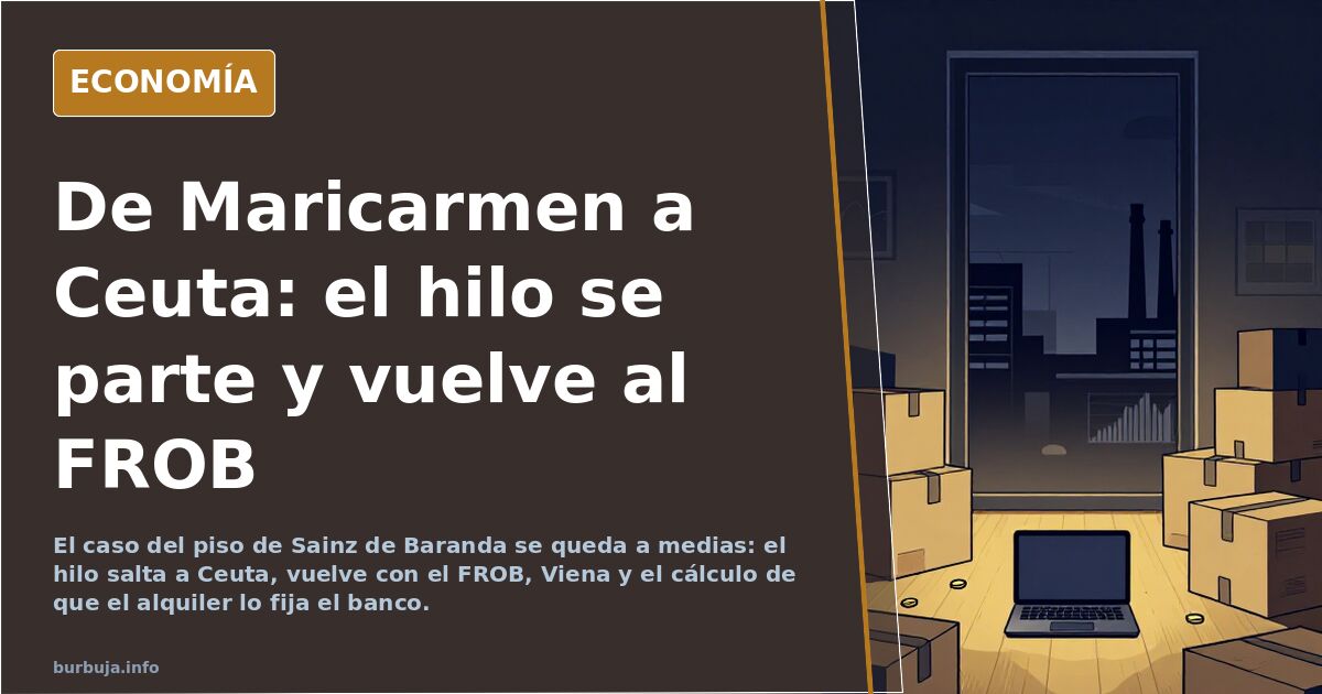 De Maricarmen a Ceuta: el hilo se parte y vuelve al FROB
