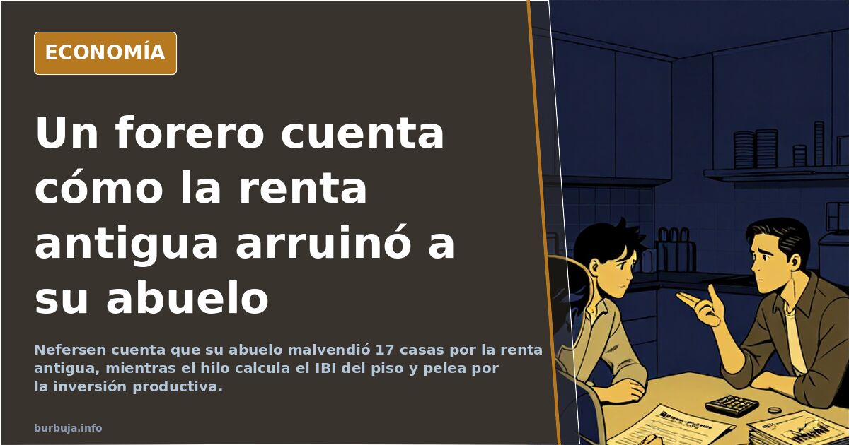 Un forero cuenta cómo la renta antigua arruinó a su abuelo