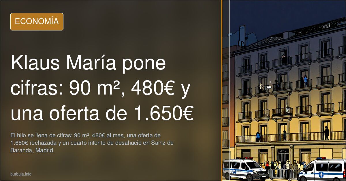 Klaus María pone cifras: 90 m², 480€ y una oferta de 1.650€