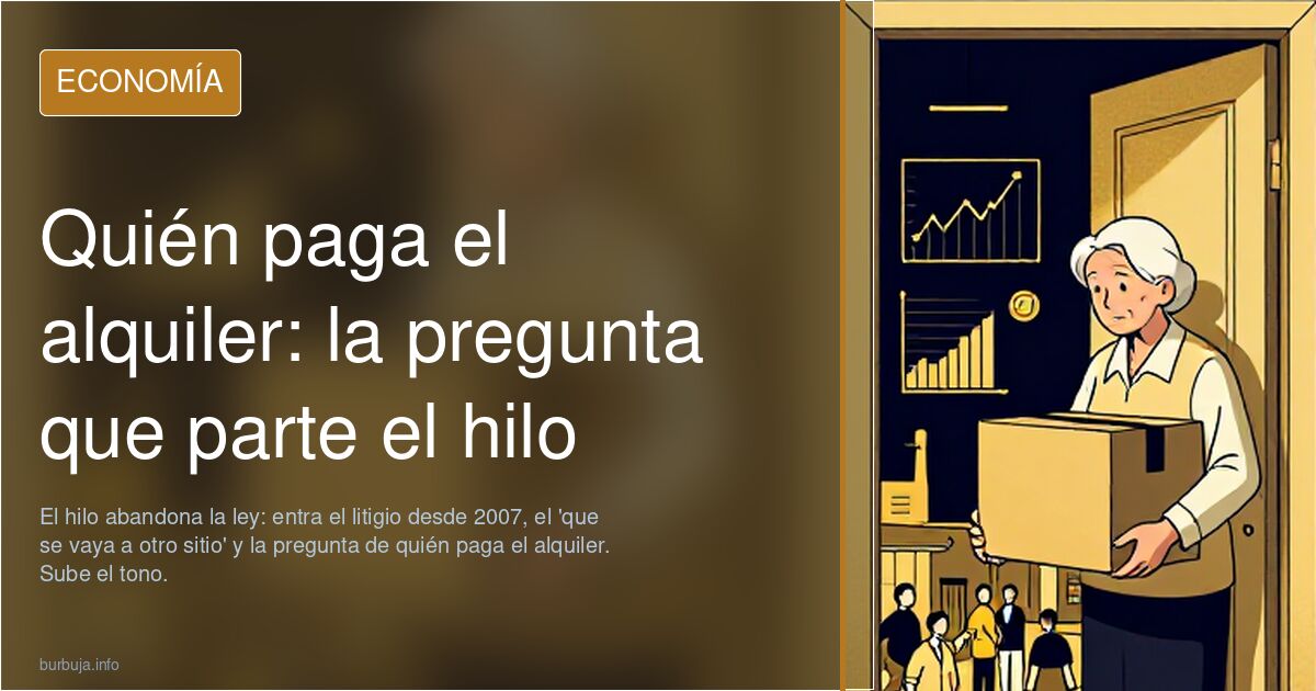Quién paga el alquiler: la pregunta que parte el hilo