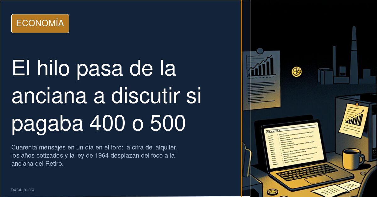El hilo pasa de la anciana a discutir si pagaba 400 o 500