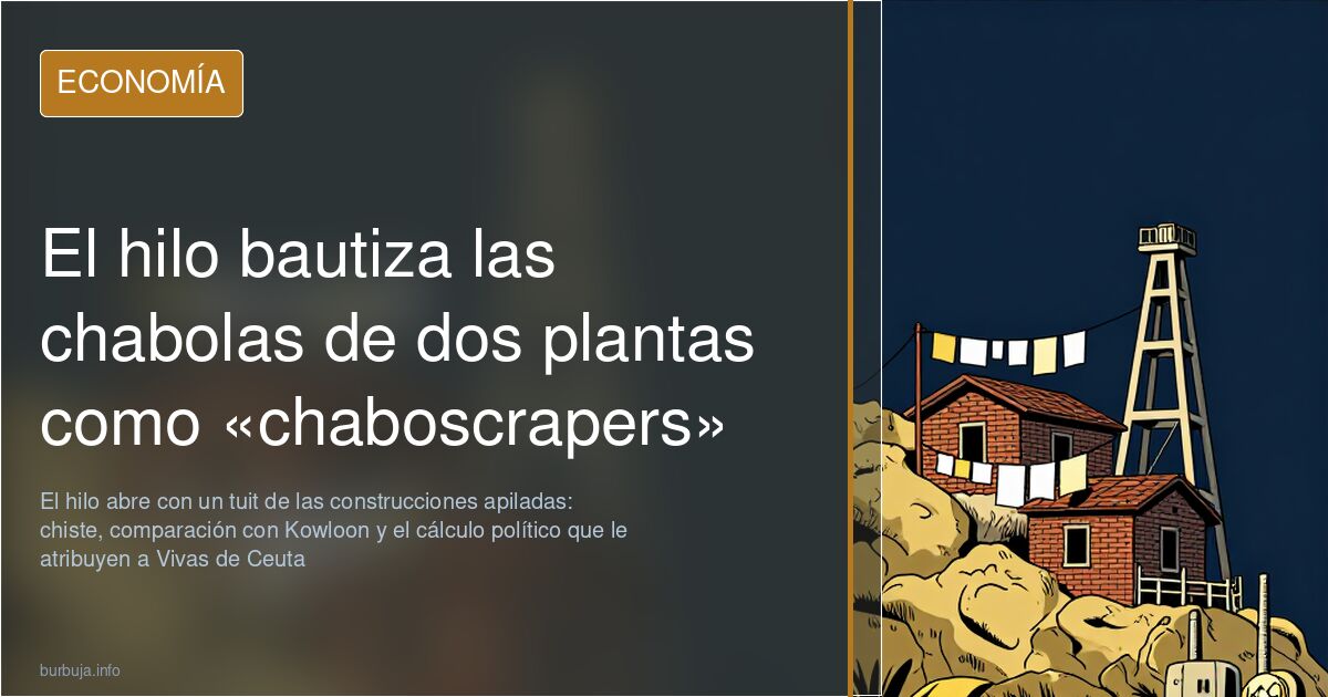 El hilo bautiza las chabolas de dos plantas como «chaboscrapers»