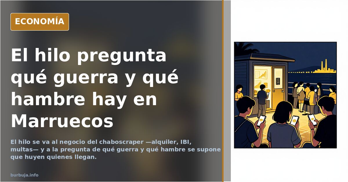 El hilo pregunta qué guerra y qué hambre hay en Marruecos