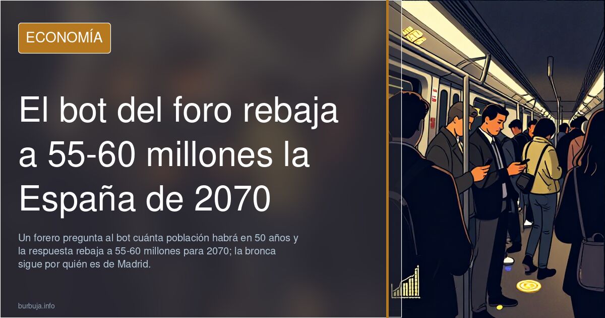 El bot del foro rebaja a 55-60 millones la España de 2070