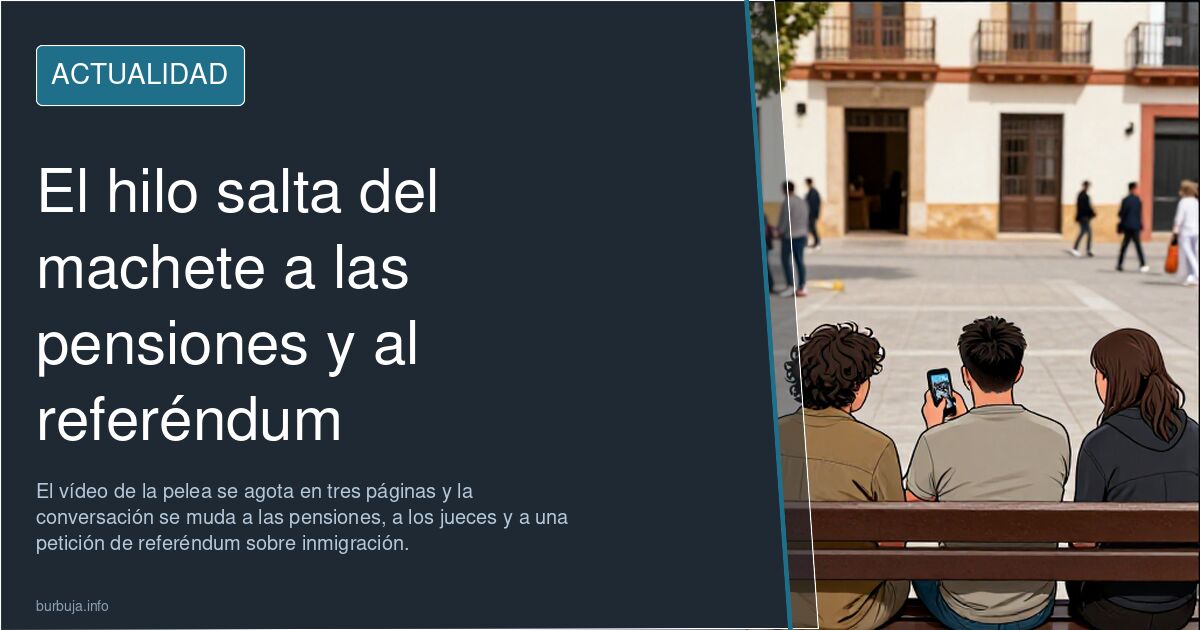 El hilo salta del machete a las pensiones y al referéndum
