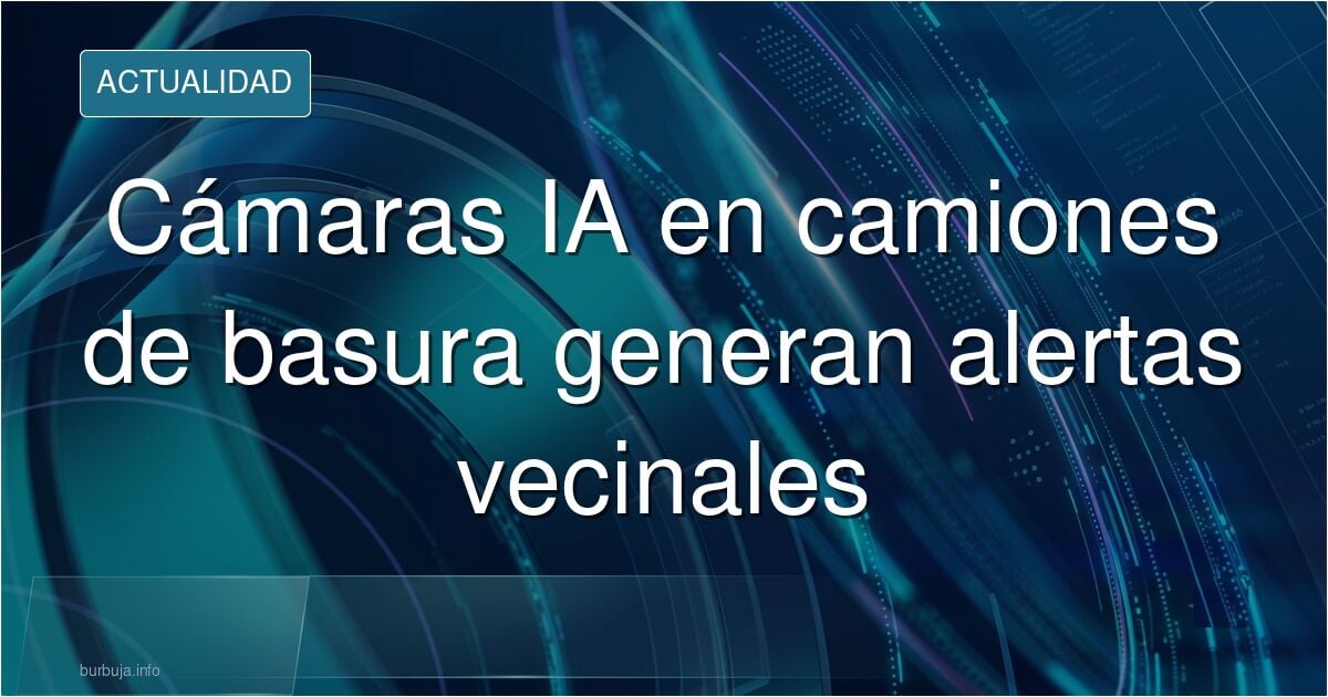 USA: Cientos de viviendas están recibiendo advertencias de las autoridades debido a las cámaras inteligencia artificial en los camiones de cochambre.