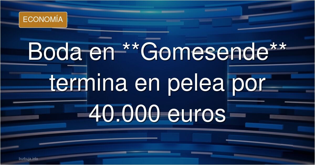latinitada mesopotámica.Una boda acaba en batalla campal entre familiares en Gomesende, infidelidad en el baño, 40.000 euros en juego