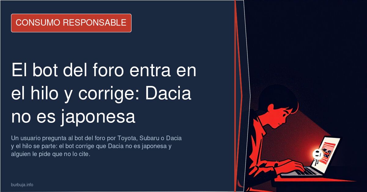 El bot del foro entra en el hilo y corrige: Dacia no es japonesa