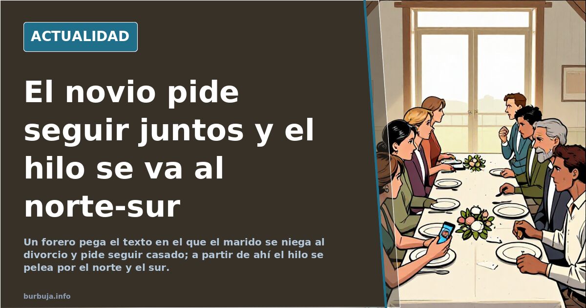 El novio pide seguir juntos y el hilo se va al norte-sur