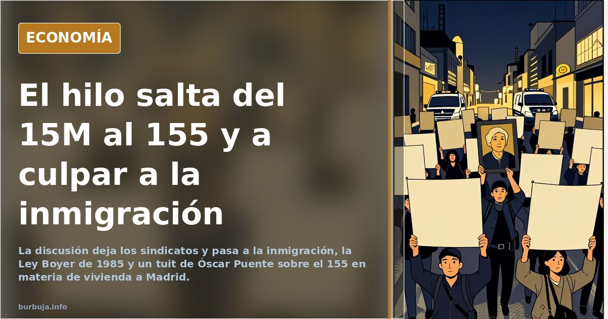 El hilo salta del 15M al 155 y a culpar a la inmigración