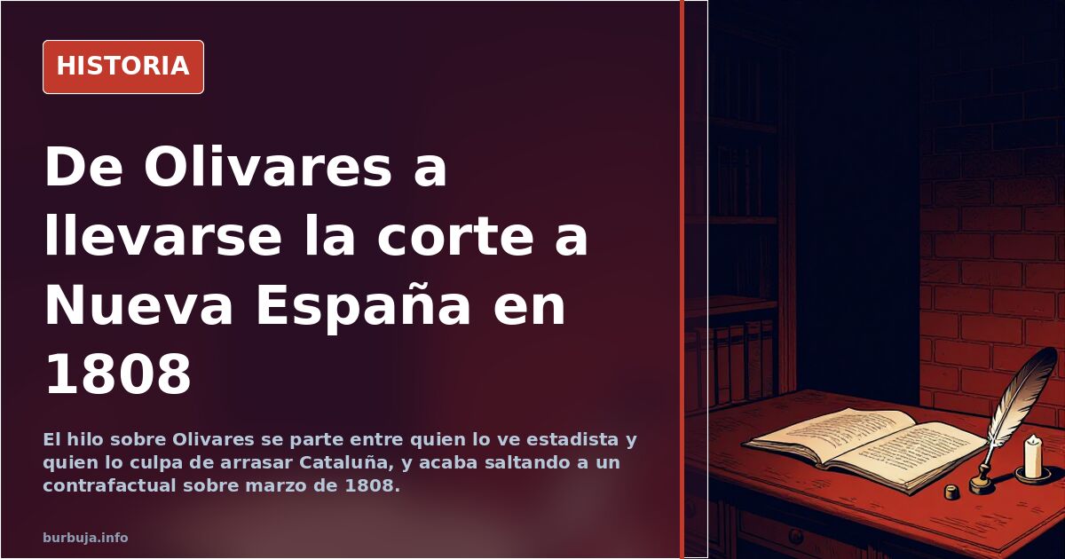De Olivares a llevarse la corte a Nueva España en 1808