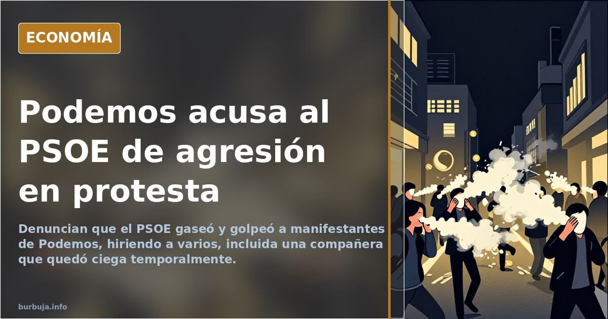 Podemitos gaseados acusan al PSOE