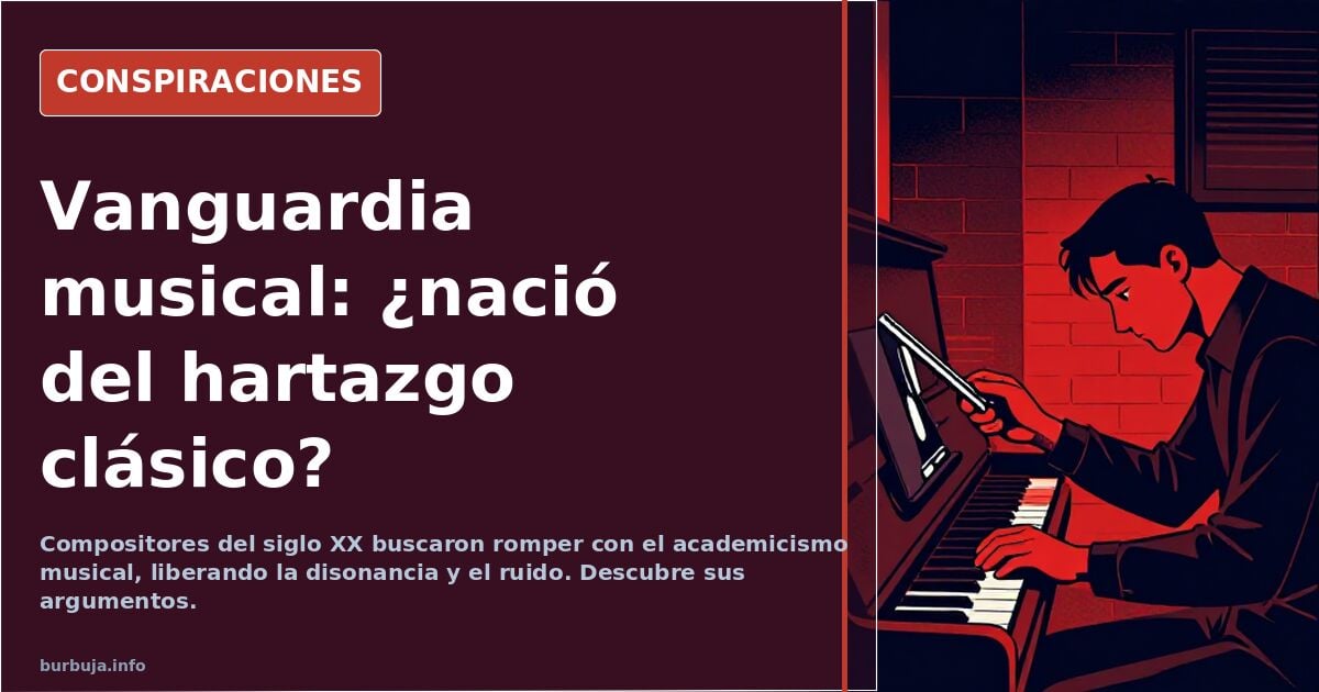 La vanguardia nació porque la música clásica era un ******
