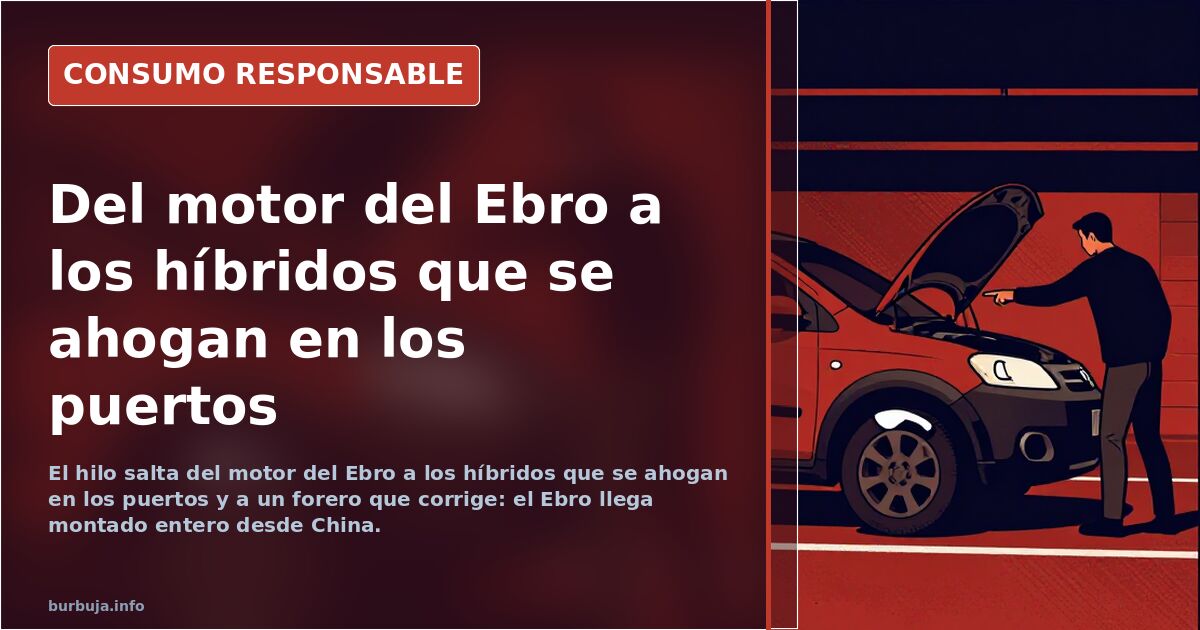 Del motor del Ebro a los híbridos que se ahogan en los puertos