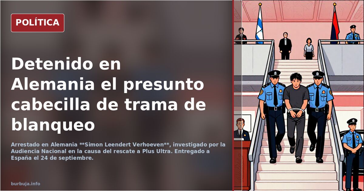 Detienen en Alemania al cabecilla de la trama de blanqueo del rescate a Plus Ultra vinculada a Zapatero