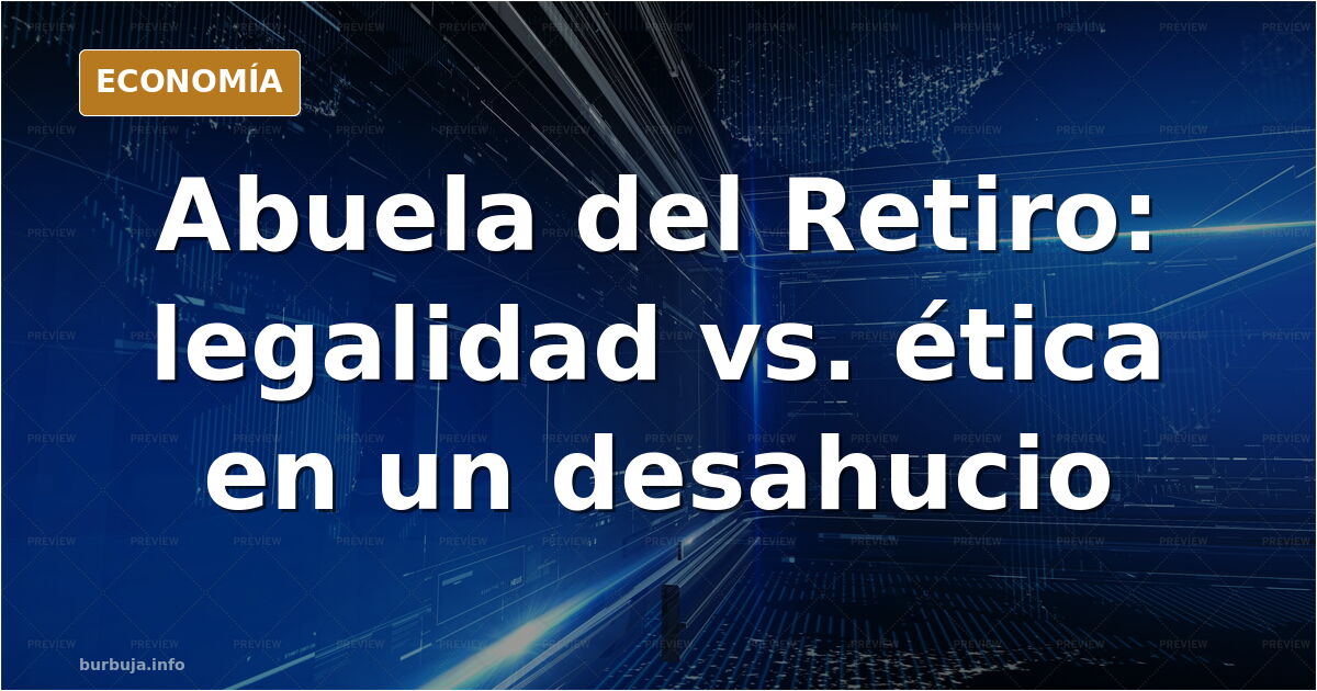Reflexiones sobre el deshaucio de la abuela del Retiro (tocho inside)