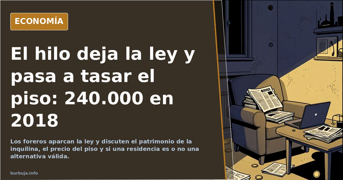 El hilo deja la ley y pasa a tasar el piso: 240.000 en 2018