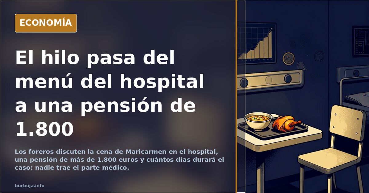 El hilo pasa del menú del hospital a una pensión de 1.800