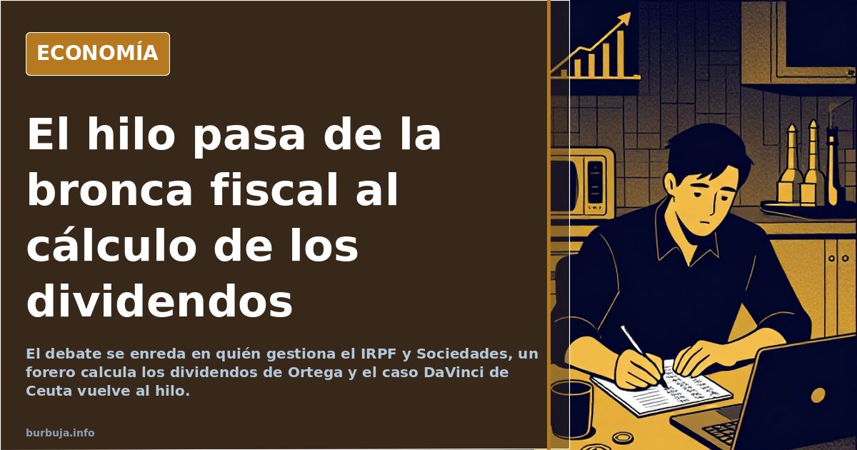 El hilo pasa de la bronca fiscal al cálculo de los dividendos