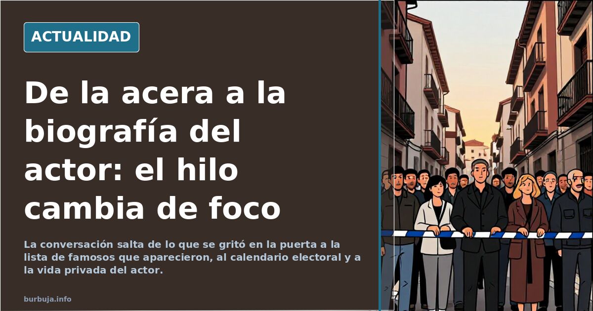 De la acera a la biografía del actor: el hilo cambia de foco