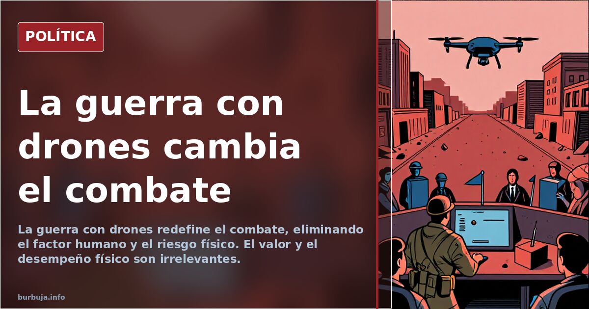 La guerra de drones ha acabado con el poco romanticismo que les quedaba a las guerras modernas