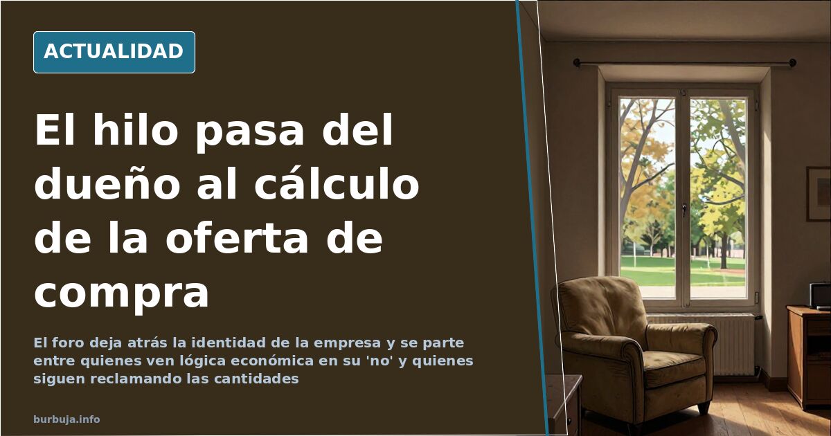 El hilo pasa del dueño al cálculo de la oferta de compra