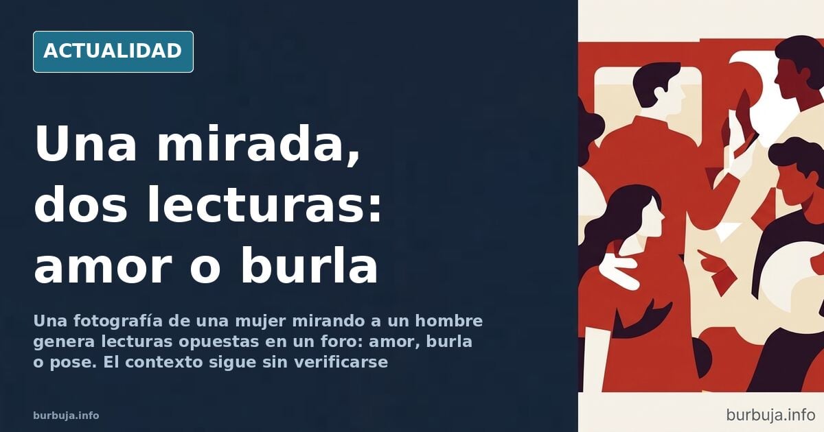 Mujer mirando a un hombre en una fotografía sin contexto verificado que ha generado lecturas opuestas en un foro