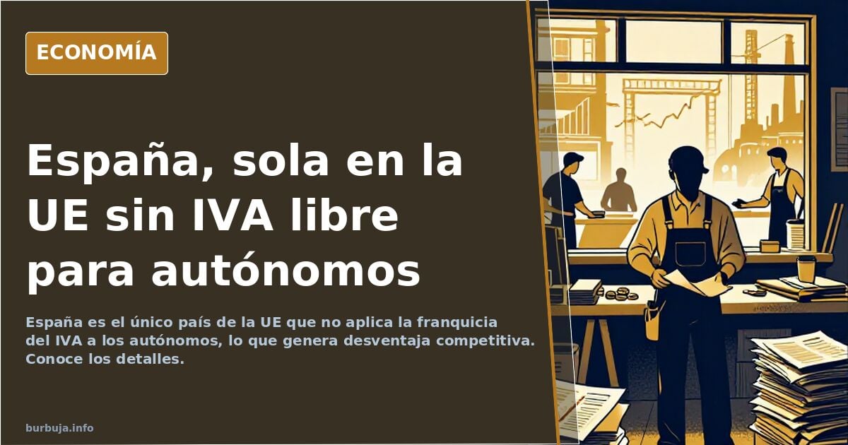 España es el único país de la UE que no aplica la franquicia del IVA a los autónomos