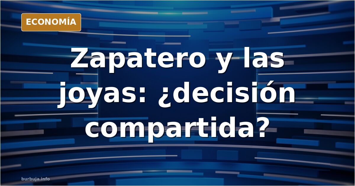 Zapatero y las joyas: ¿implicó a su mujer en esconderlas?