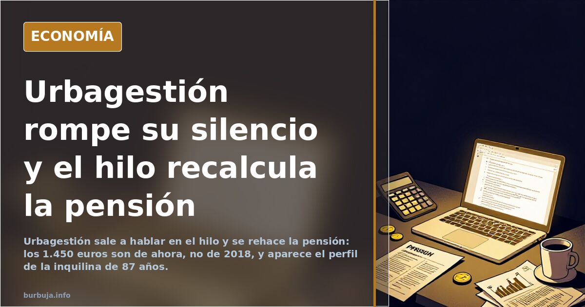 Urbagestión rompe su silencio y el hilo recalcula la pensión