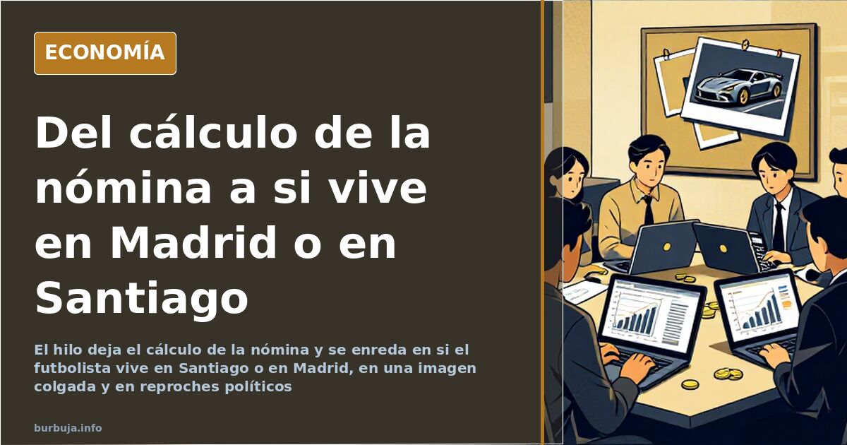 Del cálculo de la nómina a si vive en Madrid o en Santiago