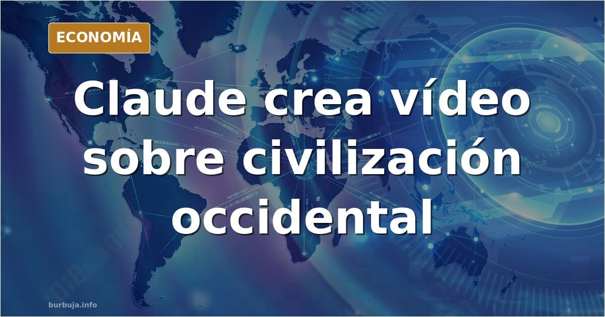 Piden a Claude que haga un vídeo sobre las civilización Occidental. Opinad vosotros mismos